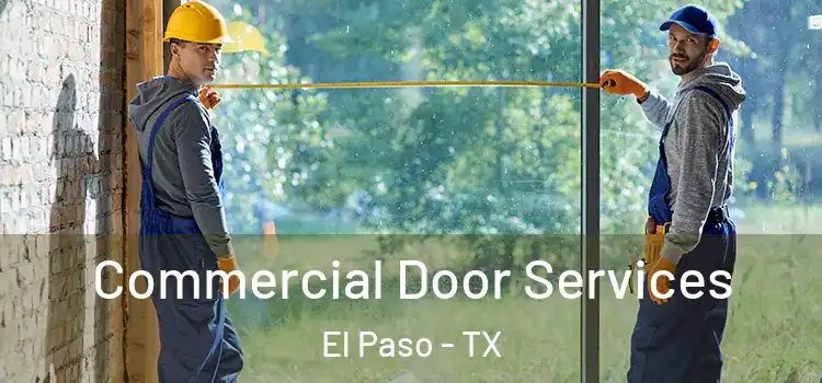 Commercial Door Services El Paso - TX