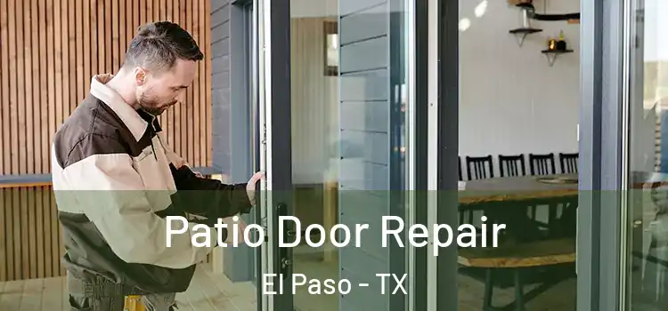 Patio Door Repair El Paso - TX